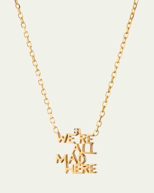 We're All Mad Here 18K Gold Necklace with Diamond